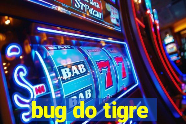 bug do tigre